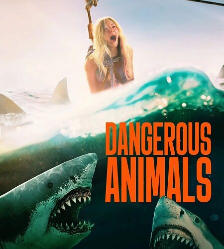 مشاهدة فيلم وتحميل Dangerous Animals 2025 مترجم