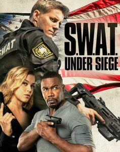 مشاهدة فيلم وتحميل SWAT Under Siege 2017 مترجم