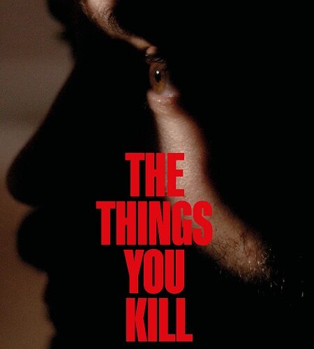 مشاهدة فيلم وتحميل The Things You Kill 2025 مترجم