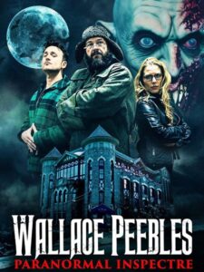 مشاهدة فيلم وتحميل Wallace Peebles Paranormal Inspectre 2025 مترجم