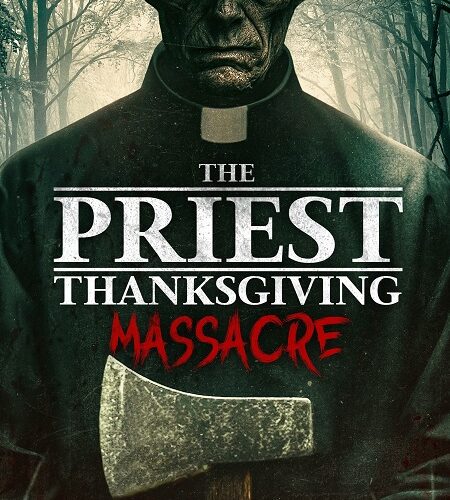 مشاهدة فيلم وتحميل The Priest Thanksgiving Massacre 2025 مترجم