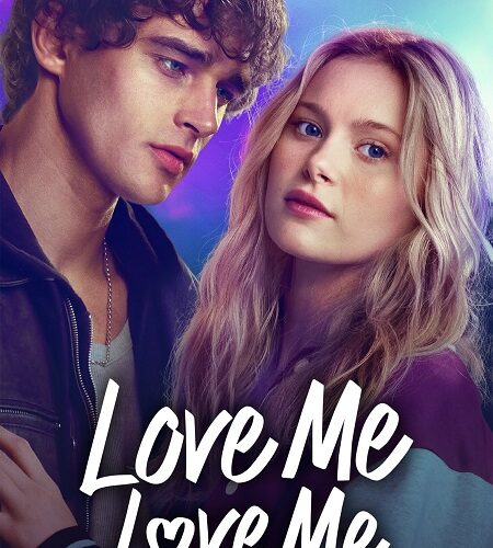 مشاهدة فيلم وتحميل Love Me Love Me 2026 مترجم