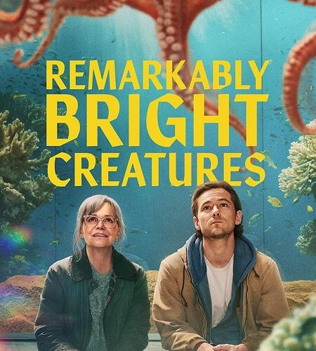 مشاهدة فيلم وتحميل Remarkably Bright Creatures 2026 مترجم