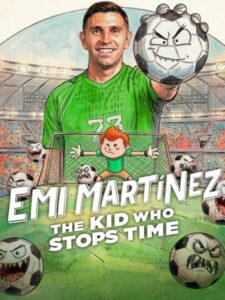 مشاهدة فيلم وتحميل Emi Martínez The Kid Who Stops Time 2026 مترجم