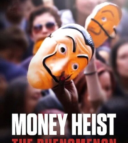مشاهدة فيلم وتحميل Money Heist The Phenomenon 2020 مترجم