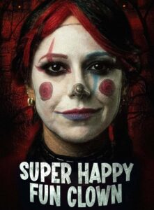 مشاهدة فيلم وتحميل Super Happy Fun Clown 2025 مترجم