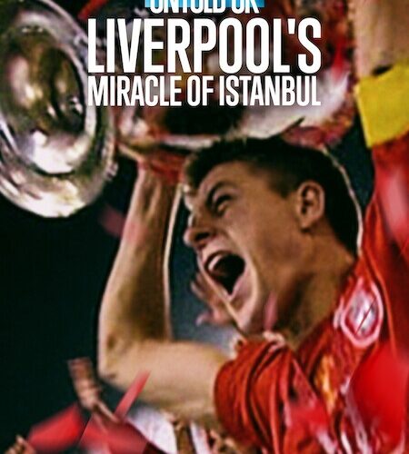 مشاهدة فيلم وتحميل Untold UK Liverpool’s Miracle of Istanbul 2026 مترجم
